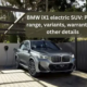 BMW iX1 electric SUV: Price, range, variants, warranty |Dorleco