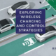 Exploring Wireless Charging And Control Strategies | Dorleco | Programmable VCU