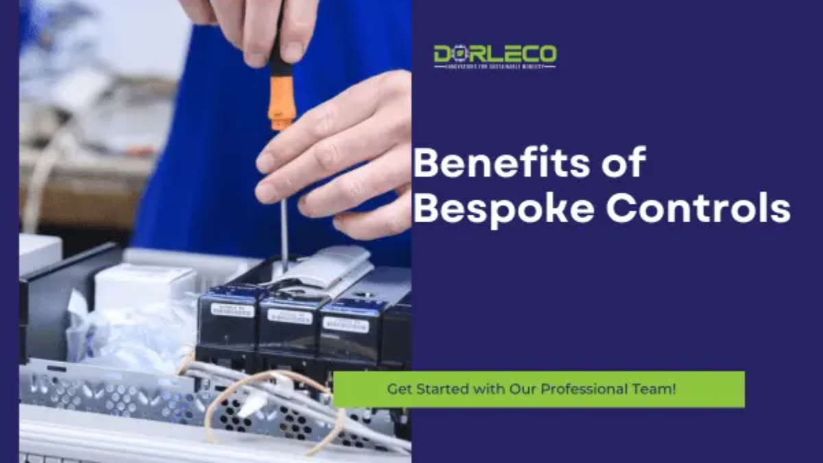 Benefits of Bespoke Controls |Dorleco | VCU Supplier